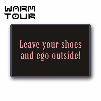 

WARM TOUR New Fashion Leave Your Shoes And Ego Outside! Doormat Indoors / Outdoors Doormat Mats 23.6"(L) x 15.7"(W)