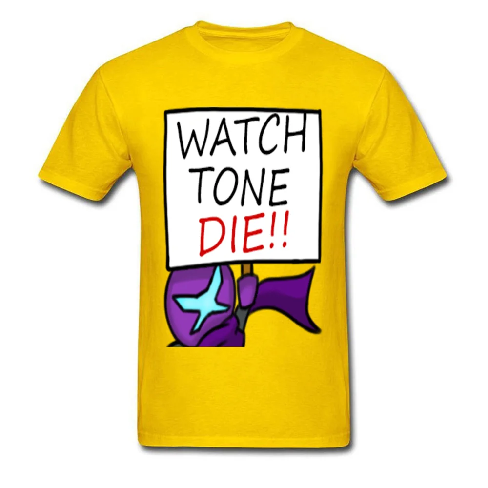 O-Neck WATCH TONE DIE 100% Cotton Fabric Men T-shirts Casual Short Sleeve Tops Shirt Funny Normal Sweatshirts Drop Shipping WATCH TONE DIE yellow
