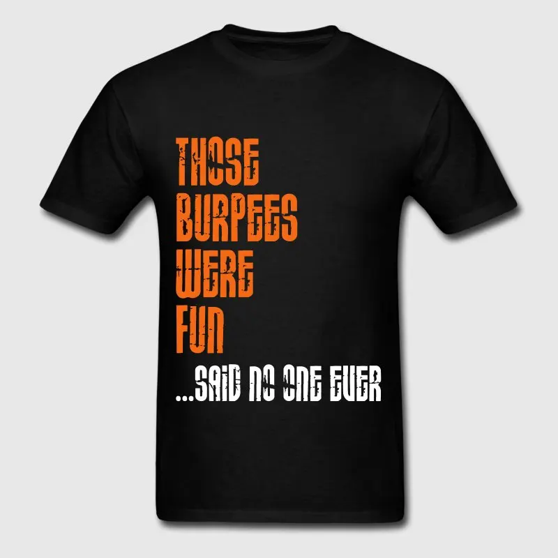 Трикотажные Для мужчин футболка Weird тех Burpees были весело Размеры S-3xl Лето Camisetas Hombre