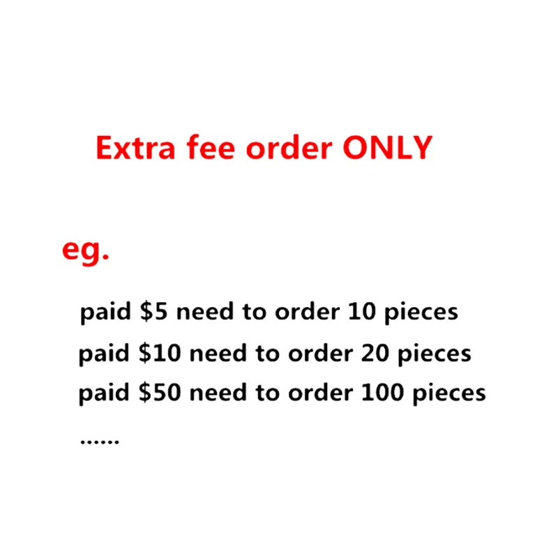 

Pay the extra fees only, please confirm the price with us before you pay