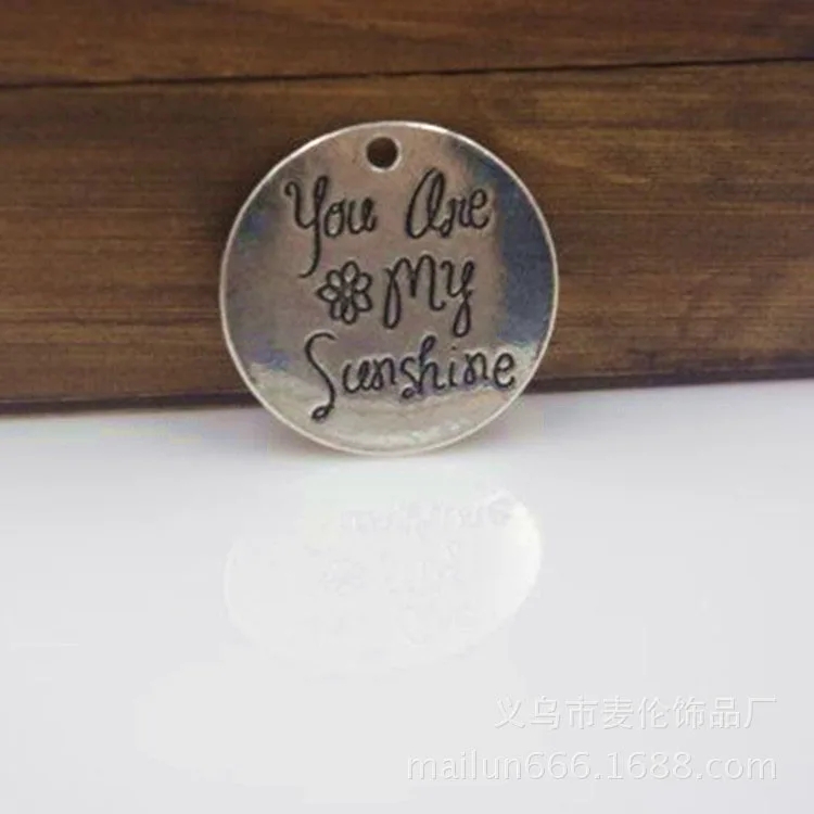 

10 Pcs/Lot Diameter 25mm Antique Silver Plated Letter Printed Message Charm You Are My Sunshine Words Love Charms Pendant 3062