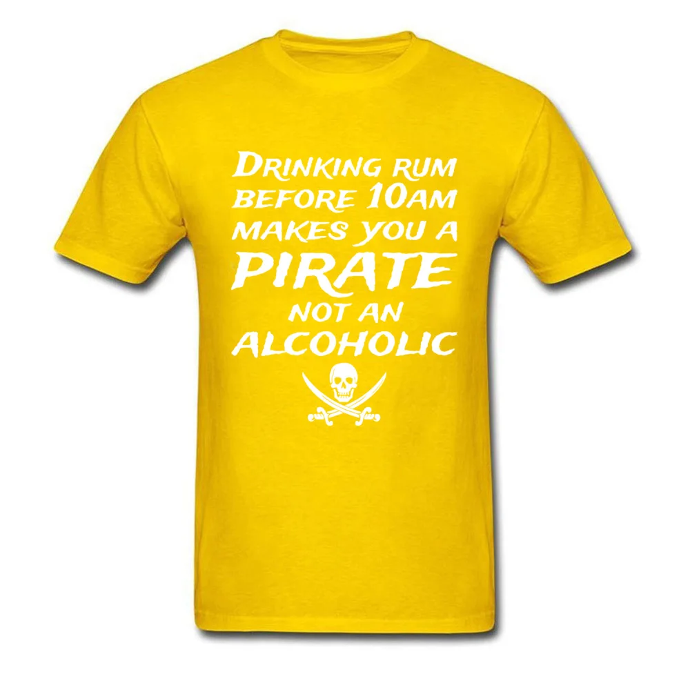Cool Funny T Shirt Short Sleeve for Men 100% Cotton Fall O-Neck T-Shirt Normal Tee Shirt Retro Wholesale Drinking Rum Before 10Am Makes You A Pirate Not An Alcoholic yellow