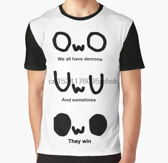 

All Over Print Men t shirt Funny tshirt OWO We all have demons And sometimes They win Graphic Women T-Shirt