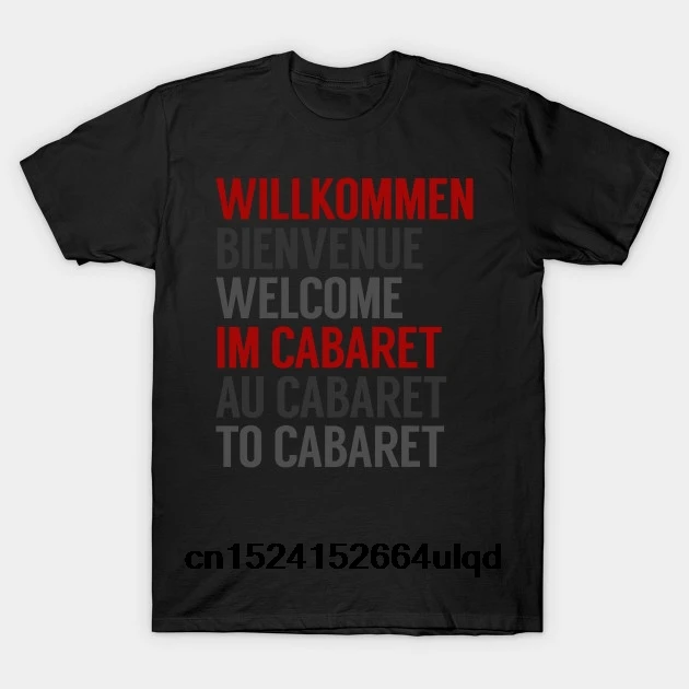 

100% Cotton O-neck Custom Printed Tshirt Men T shirt Willkommen Im Cabaret - Cabaret Women T-Shirt