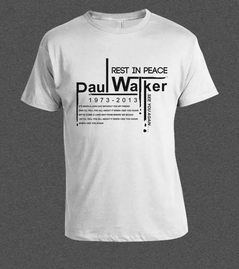 Paul Walker Rip Shirt Fast And Furious Shirt Tribute Memorial For Family 2019 New Fashion Low Price Girocollo Uomo T-Shirt