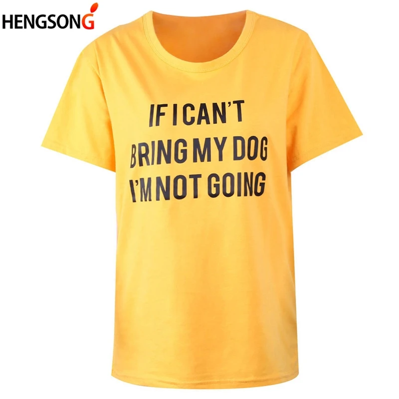 

IF I CAN'T BRING MY DOG I'M NOT GOING Letter T-Shirt Crewneck Funny Casual T shirt Lovers Gift T Shirts Women/Men Tees Tops