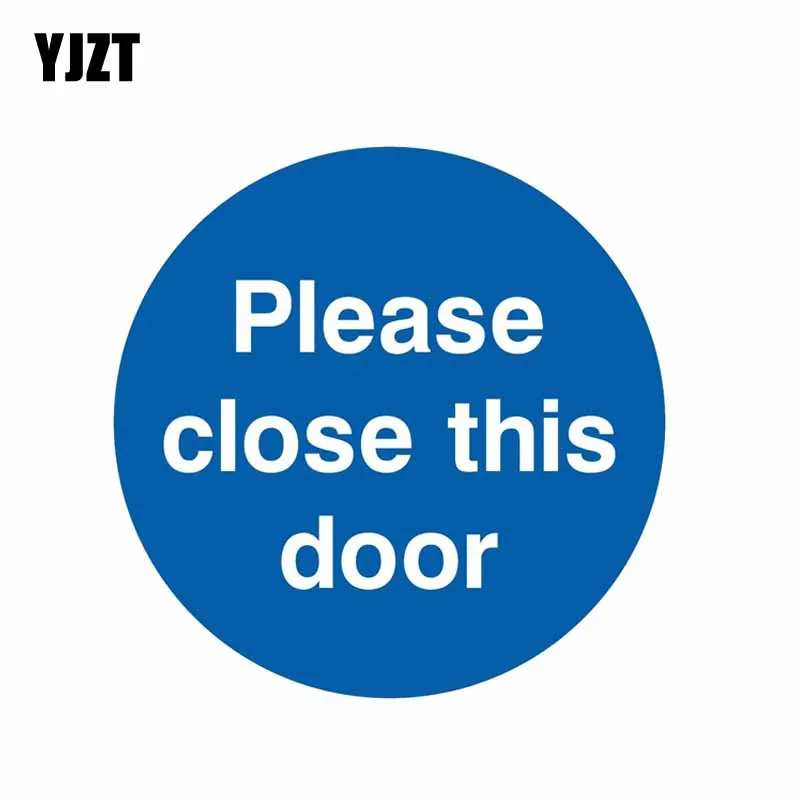 

YJZT 12.9CM*12.9CM Warning PLEASE CLOSE THIS DOOR Decal Body Car Sticker 6-1630