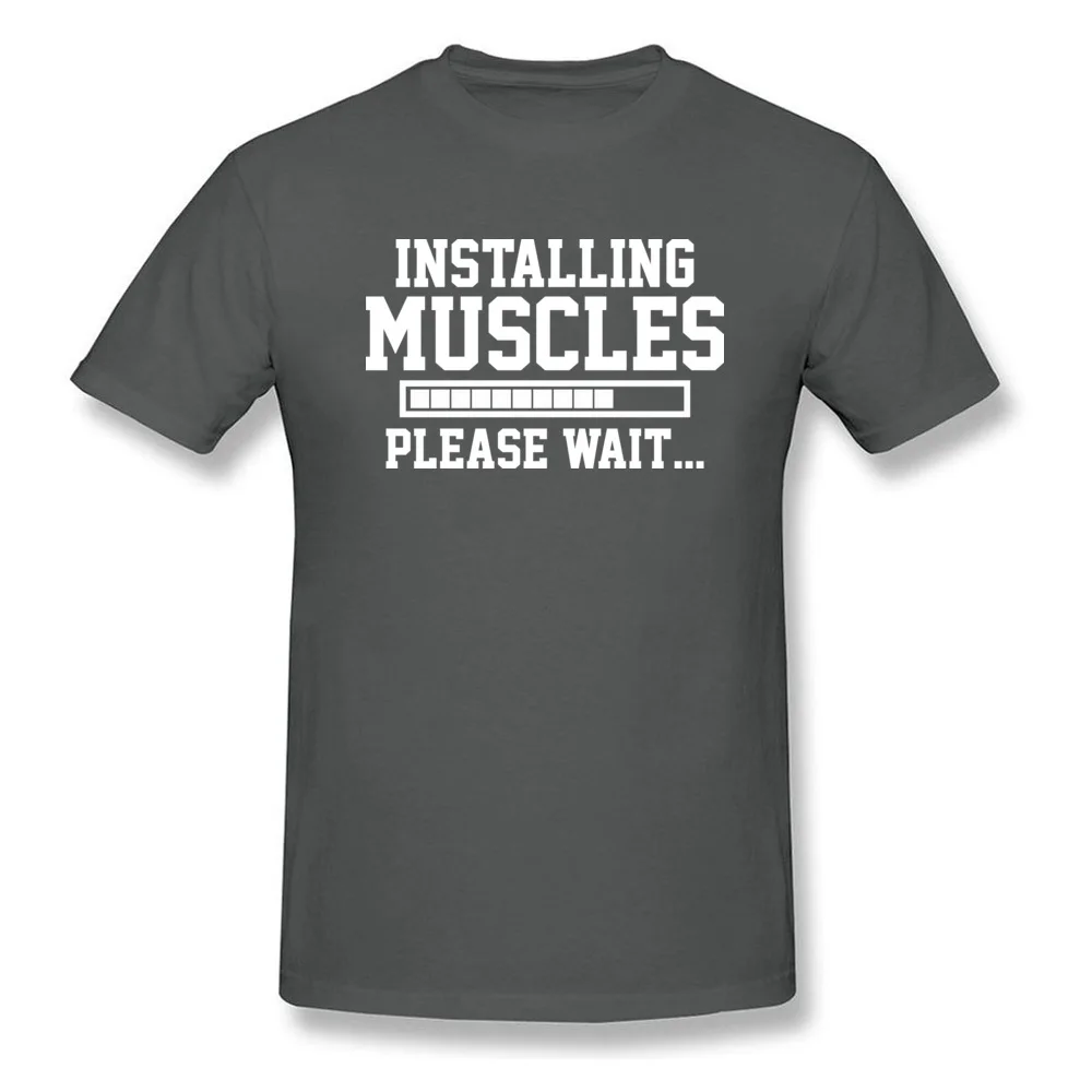 INSTALLING MUSCLES PLEASE WAIT Men 2018 Tops Shirt O Neck VALENTINE DAY All Cotton Top T-shirts Classic Short Sleeve T Shirt INSTALLING MUSCLES PLEASE WAIT carbon