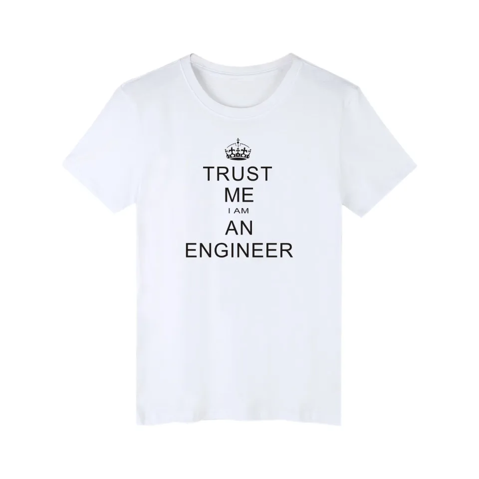 

Wholesale Summer Men T Shirt I Am An Keep Calm Trust Me Humor Engineer Cotton Short Sleeve Man Clothing Camisetas T-shirt S-XXL