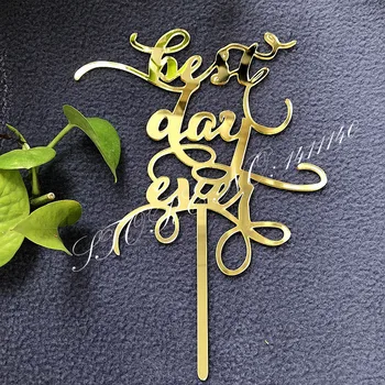 

Unique Design "Best Day Ever " Gold Acrylic Wdding Cake Topper Birthday CakeToppers free shipping for Wedding decorations