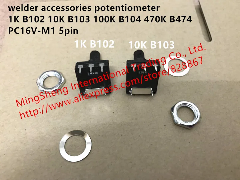 

Original new 100% welder accessories potentiometer 5 feet 1K B102 10K B103 100K B104 470K B474 5.6K 22K PC16V-M1 5pin (switch)