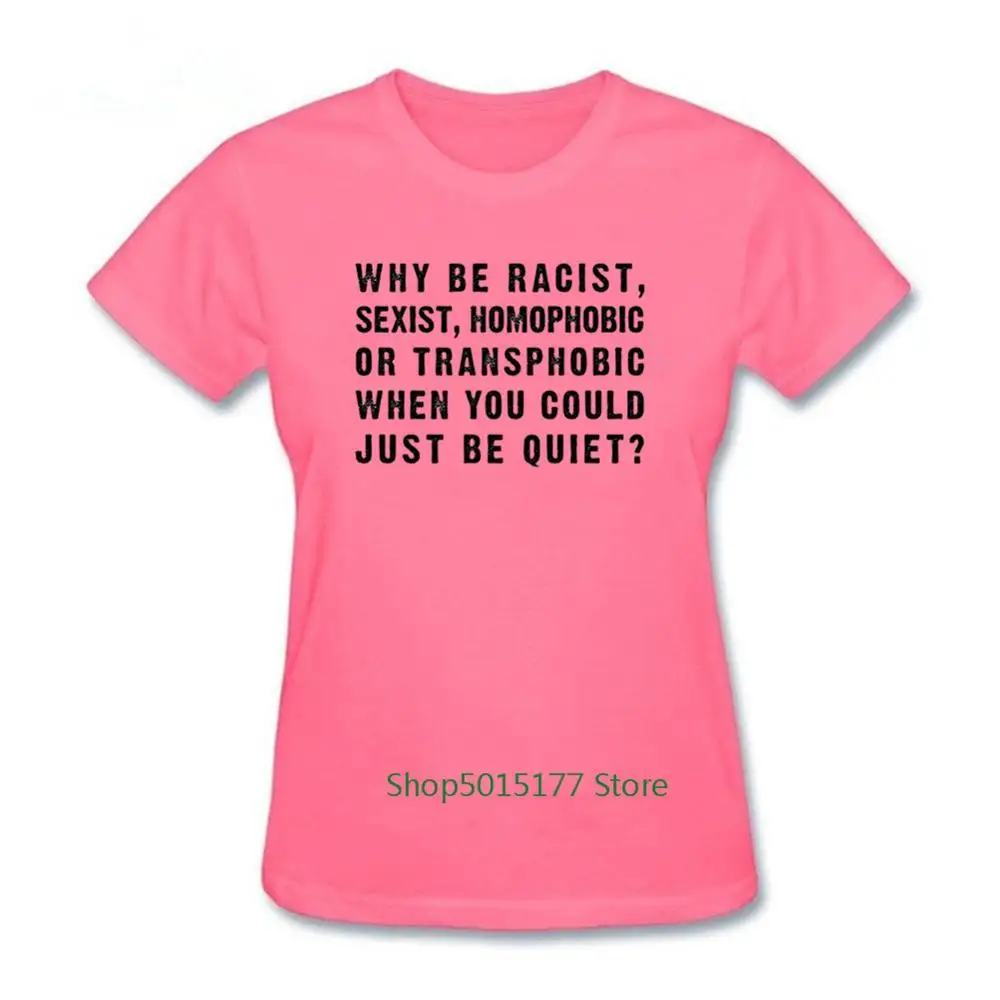 Новинка Why Be racist Sexist Homophobic Transphobic когда вы можете быть спокойными женская футболка