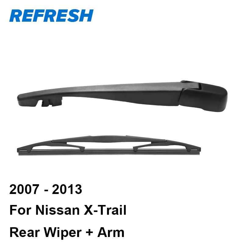 REFRESH Rear Wiper Arm & Blade for Nissan X Trail 2007 2008 2009 2010 2011 2012 2013in