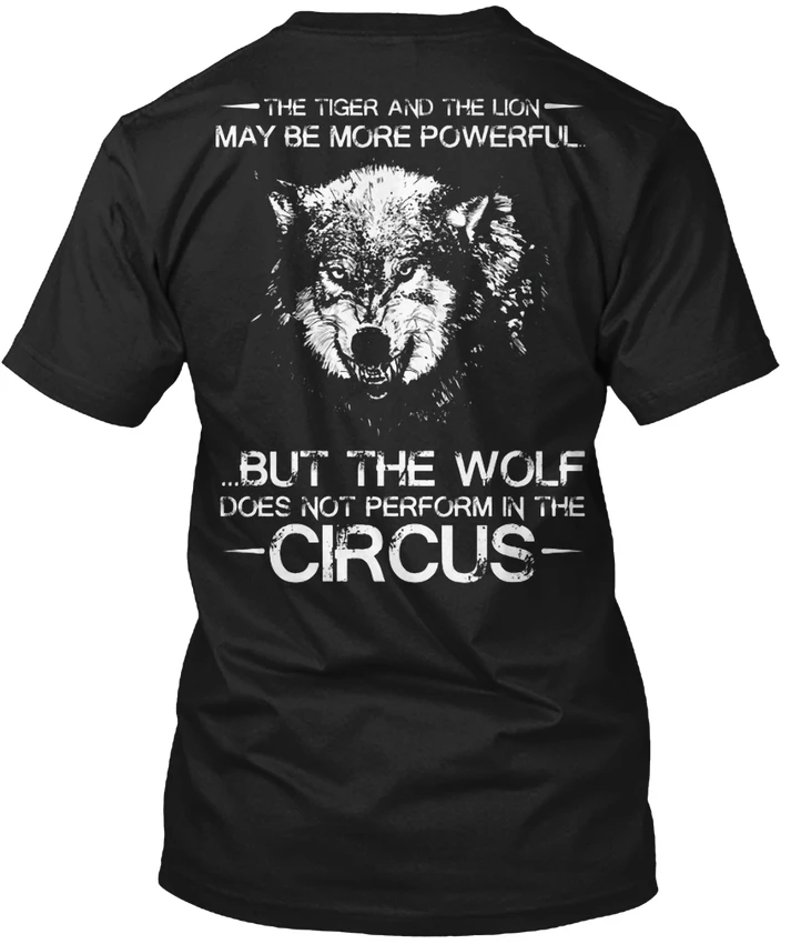 The Wolf Does Not Perform In Circus popular Tagless Tee T Shirt|wolf ...