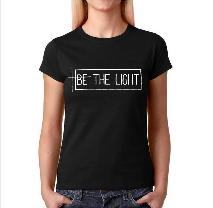 Be The Light T Shirt Women Summer New Fashion Tumblr Harajuku Saying T
