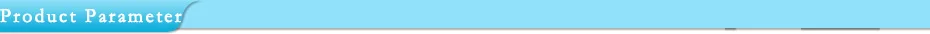 6 Product Parameter