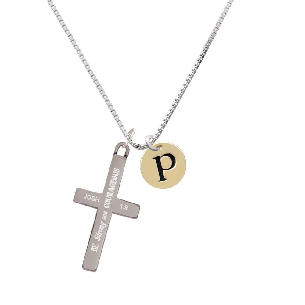 Gold Tone Disc 1/2'' Initial - p - - Strong and Courageous - Cross Necklace