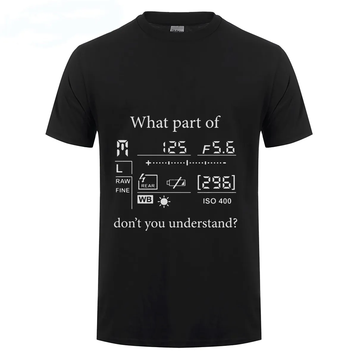 

Photography What part of don't you understand t shirt Short Casual Cotton O-Neck Print tshirt Broadcloth t-shirt
