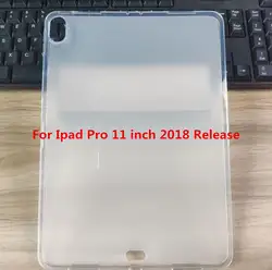 Мягкий силиконовый чехол из ТПУ для IPad Pro 11 тонкий задний ударопрочный чехол для IPad Pro 11 дюймов 2018 A1934 a797a2013 планшет