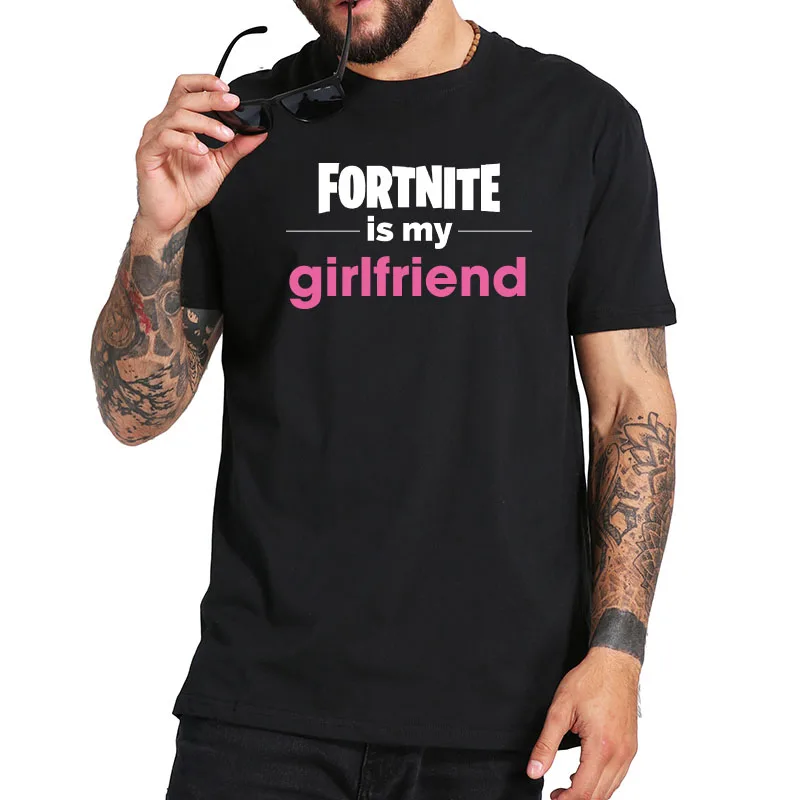 fortnite t shirt unisex game is my girlfriend boyfriend tshirt originality soft cotton hipster tee top - cool fortnite t shirts