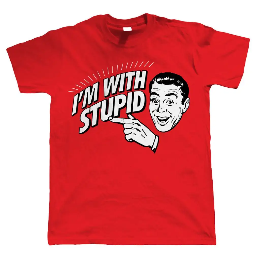 2017 Limited Time-limited Fashion Broadcloth Printed Tee Shirts Short Printing Machine O-neck I'm With Stupid Funny T For Men | Мужская