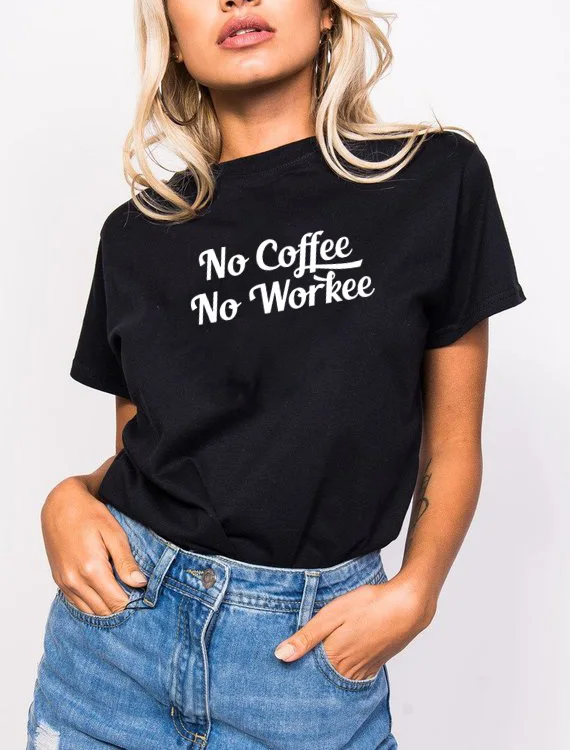 

NO COFFEE NO WORKER Print T Shirt for Women Short Sleeve Loose Casual Summer Streetwear Black & White tee shirt femme
