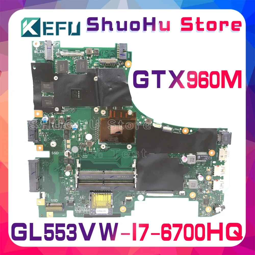 

KEFU For ASUS GL553VW GL553V ZX53V FX53V FX60VW ZX53VW I7-6700HQ CPU laptop motherboard tested 100% work original mainboard
