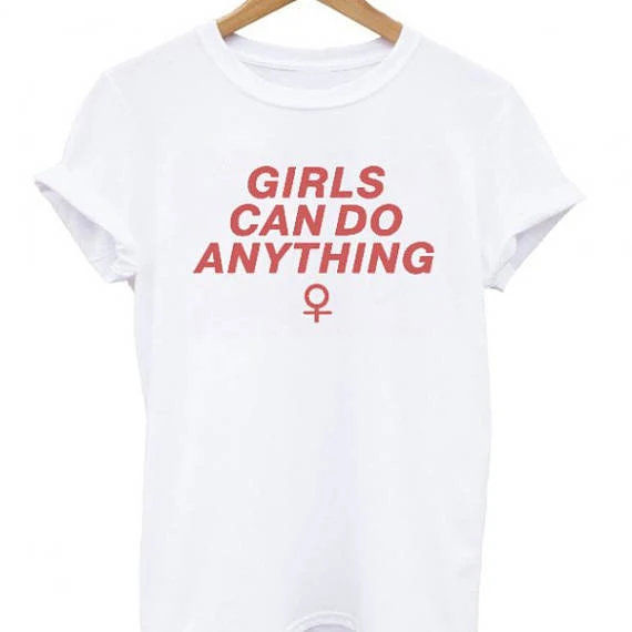 Girls Can Do Anything Feminist T Shirt Women Cotton Sexy Tshirt Funny Tumblr Outfits Tops Summer Style Tees T Shirts T Shirt Style T Shirt Women Cottont Shirt Women Aliexpress