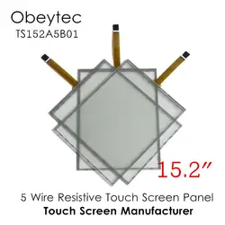 Obeytec 15,2 "5 проводной сенсорный экран, резистивная технология, ITO Сенсорная панель экрана, 4:3, активная область 310,01*232 мм, TS152A5B01