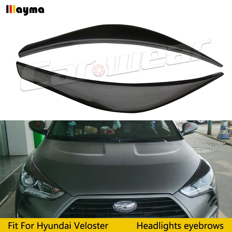 

LP Style For Hyundai Veloster 1.6L 1.6T Carbon Fiber Wide Body Headlight Eyebrow CF Bumper Eyelid Auto Body Kit eyebrows 1pair