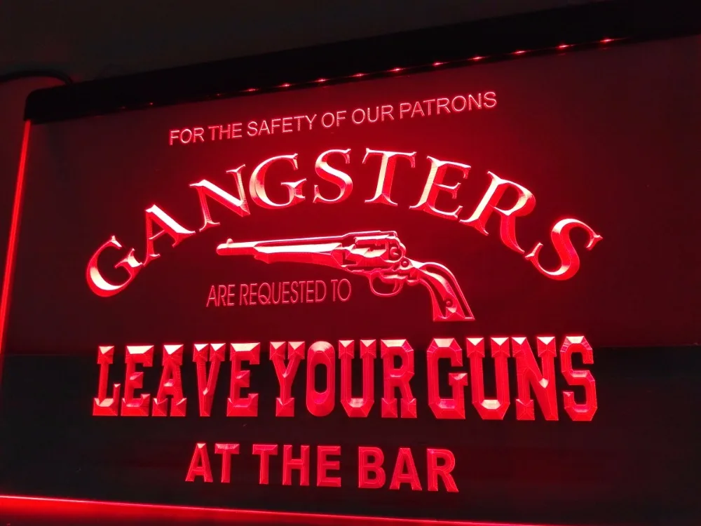 LN099 Gangsters Leave Your Guns at Bar LED Neon Light SignPlaques