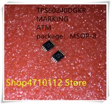 NEW 10PCS LOT TPS60240DGKR TPS60240 MARKING ATM MSOP 8 IC