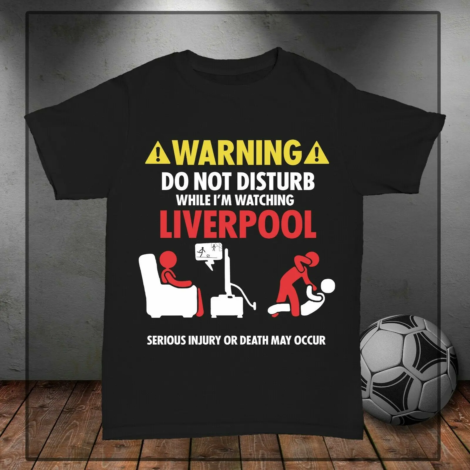 

Warning Do not Disturb While Watching Football Liverpool HX80 Black T-Shirt