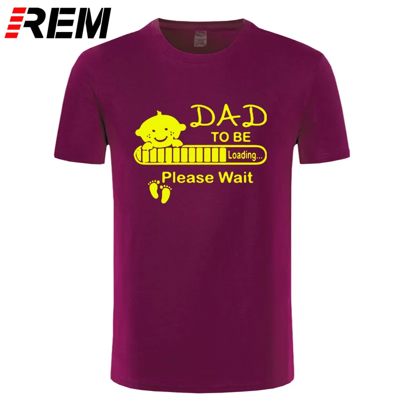 REM/Новые летние Забавные футболки для малышей DAD To Be, ожидающие загрузки, мужские повседневные топы с короткими рукавами и круглым вырезом, модные мужские футболки - Цвет: maroon yellow