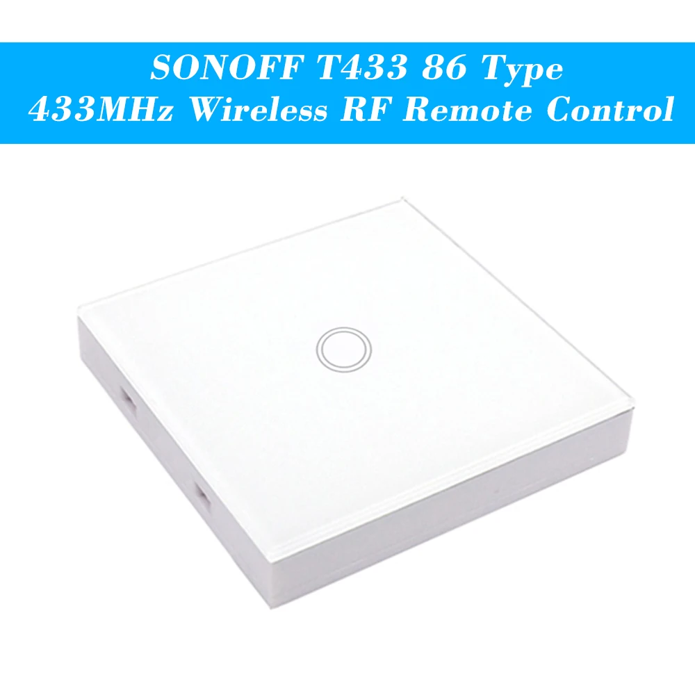 SONOFF T433 86 Тип Роскошная настенная сенсорная панель Sticky 433 МГц беспроводной Радиочастотный пульт дистанционного управления передатчиком модули автоматизации 1 комплект