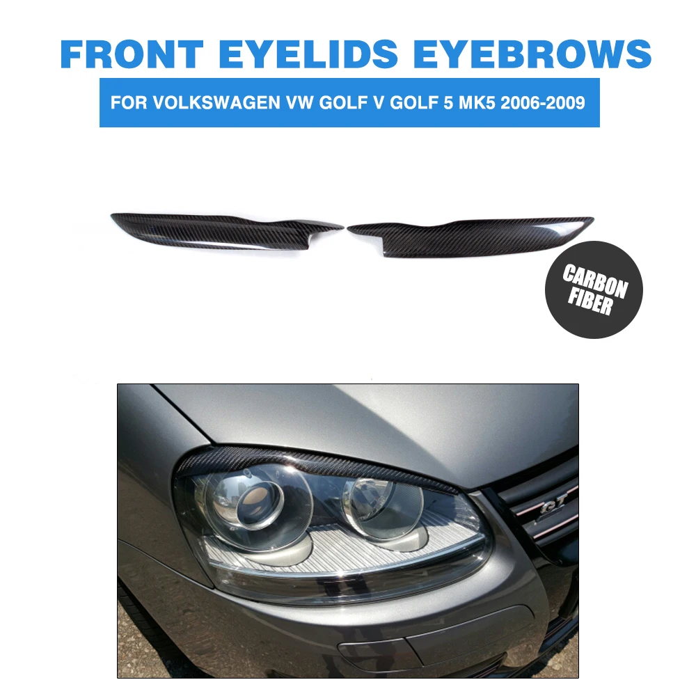 

2PCS Carbon Fiber Front Headlight Eyelid Covers Trim Headlamp Eyebrows for Volkswagen VW Golf 5 V MK5 Standard and GTI 2006-2009