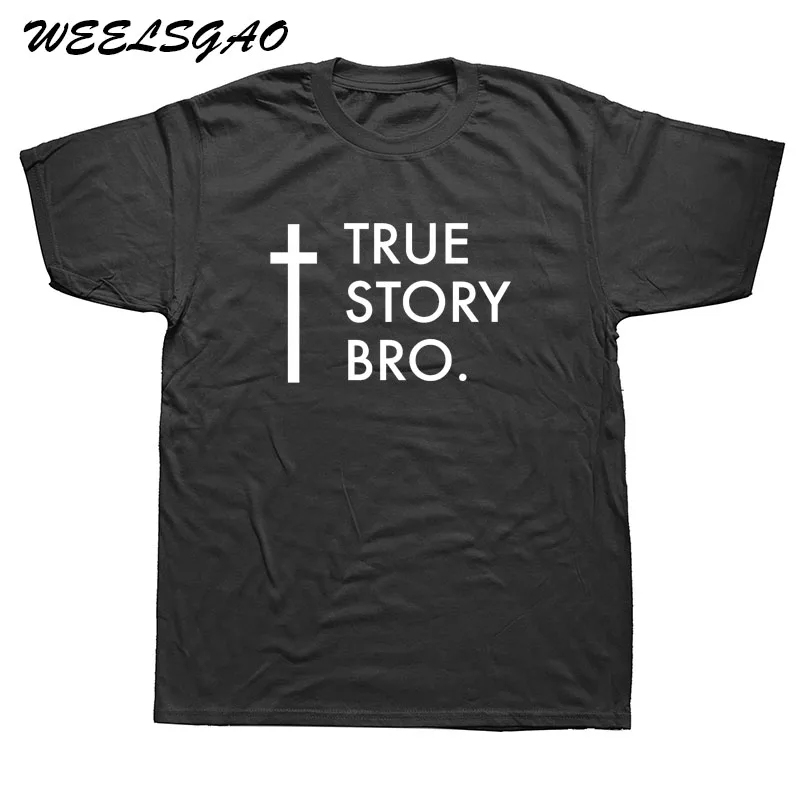 Cena WEELSGAO nowa prawdziwa historia BRO Christian fajne religijne jezus T Shirt koszulki bawełniane koszulki z krótkim rękawem