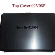Ноутбук ЖК-дисплей верхняя крышка для бренд DELL для серии Latitude E5430 02V08P 068GDP 0XR9KN 0RN9DR RN9DR 0KTV6F KTV6F 0Y84J9 0D3C72 D3C72 задняя крышка