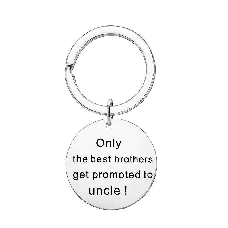 

Engraved Only The Best Brother Get Promoted To Uncle Keychain Stainless Steel Keyring Family Friend Funny Key Chain Gifts