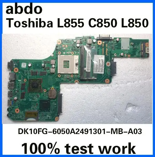 

DK10FG-6050A2491301-MB-A03 is suitable for Toshiba L855 C850 L850 notebook motherboard PGA989 HM76 HD4000+HD 7670M 100% test wor