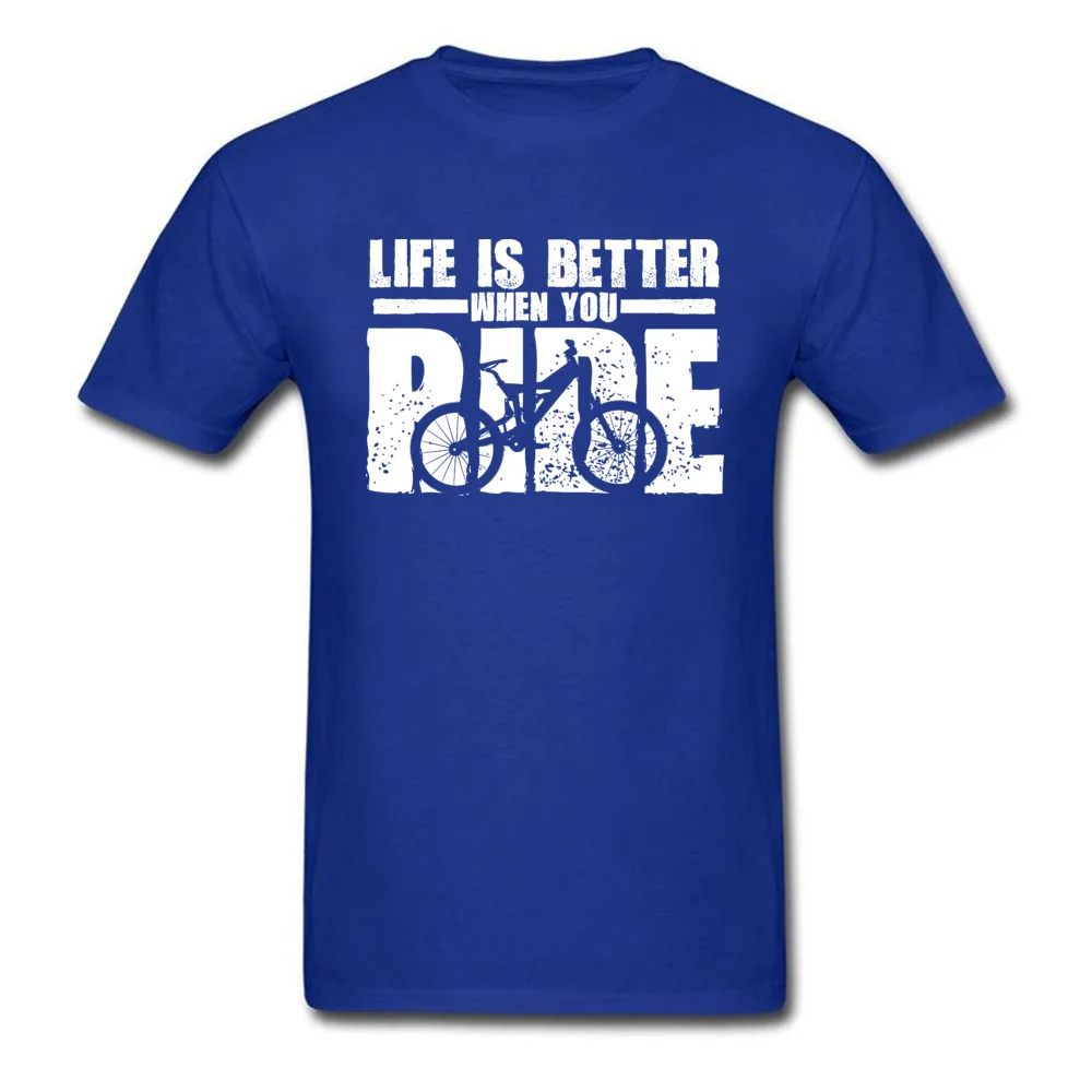New Design Life-Is-Better-When-You-Ride-Mountain-Bike Casual T-Shirt O Neck 100% Cotton Men's Tops T Shirt Sweatshirts Summer/Autumn Life-Is-Better-When-You-Ride-Mountain-Bike blue