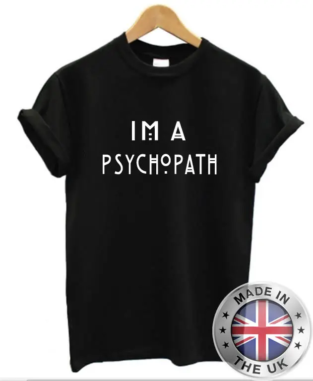 I'm a Psychopath футболка для мужчин s wo mad crazy psycho новейшие футболки модные стильные