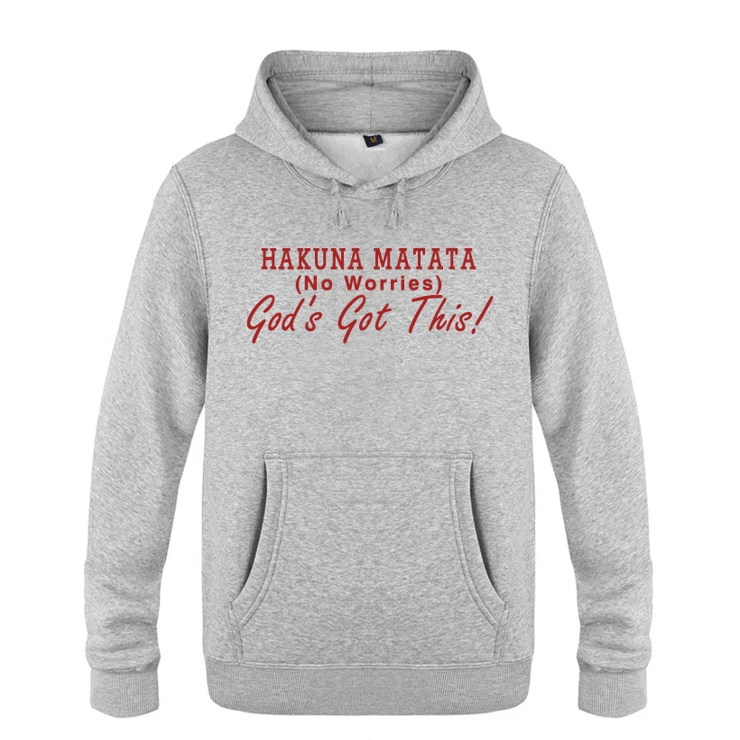 Не беспокойтесь God's Got This HAKUNA MATATA мужские толстовки 2018 флисовые пуловеры с