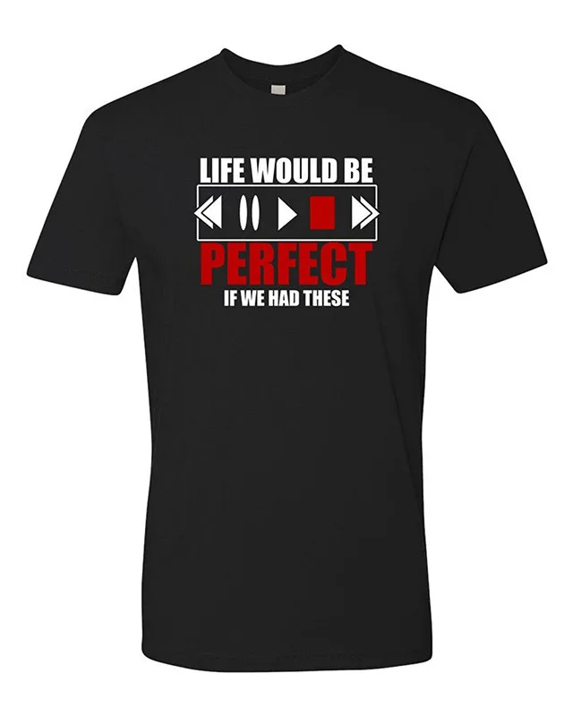 Low Price Tees Short Top O Neck Remote Control Life Would Be Perfect T Shirt For Menin TShirts