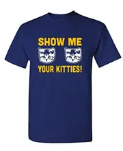Newest Funny SHOW ME YOUR KITTIES – kittens cute boobs – Mens Cotton T-Shirt Funny Printing T Shirts Men Short Sleeve T-shirts
