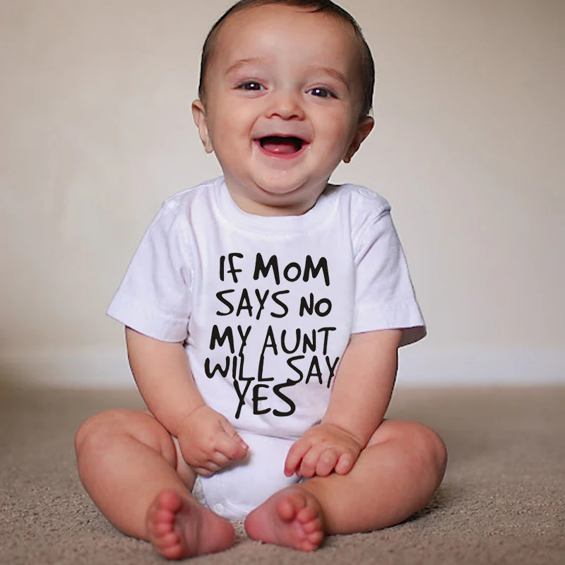 

IF MY MOM SAYS NO MY AUNT WILL SAY YES Cotton Baby Rompers Baby Girl Infant Jumpsuit Newborn Baby Girls boy Clothes