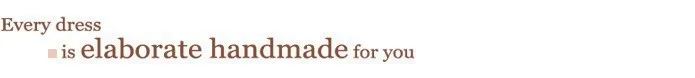 every_dress_is_elaborate_handmade_for_you