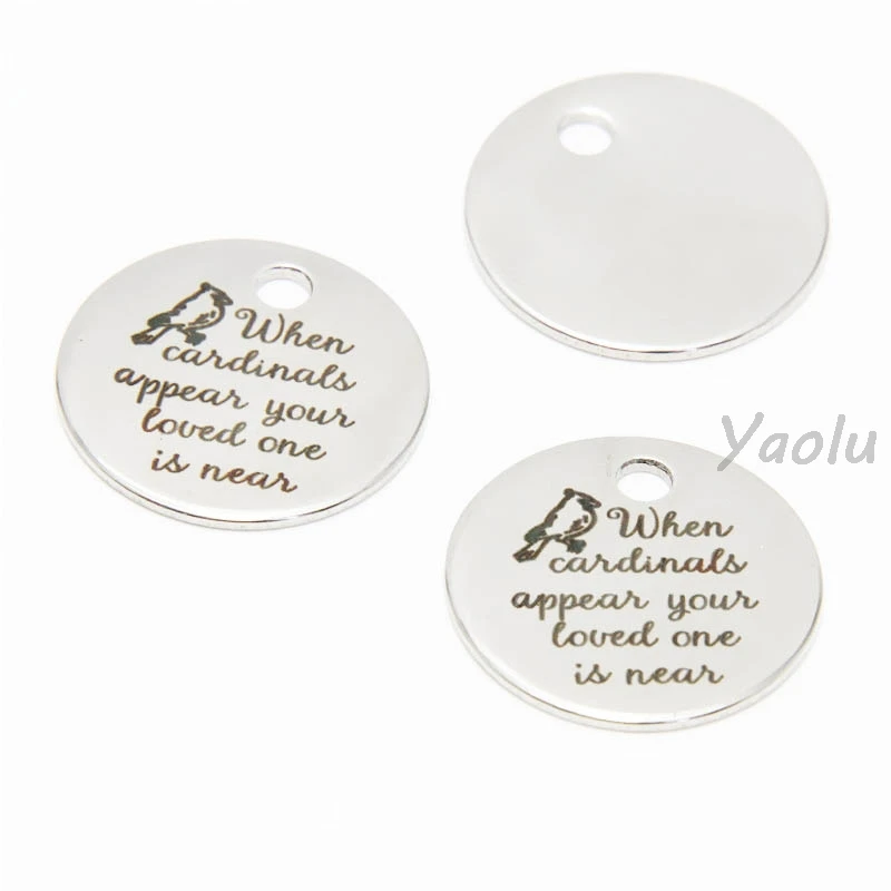 

10pcs/lot Cardinal Memorial charm When cardinals appear your loved one is near Stainless steel disc message Charm pendant 20mm