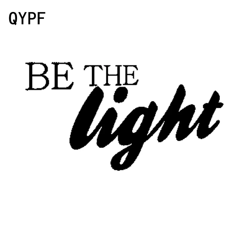 

QYPF 14.9CM*8.1CM Fashion Be The Light English Words Vinyl Motorcycle Cool Car Sticker Decal C15-2170