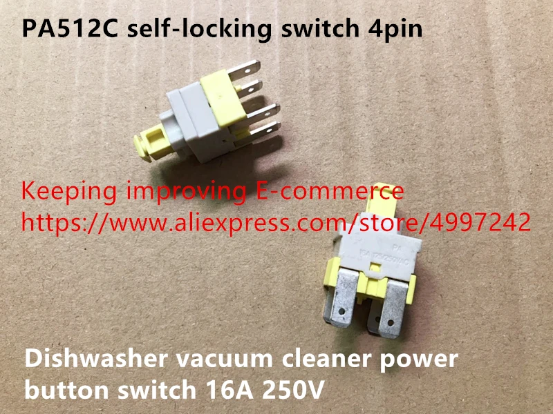 

Original new 100% PA512C self-locking switch 4pin dishwasher vacuum cleaner power button switch 16A 250V